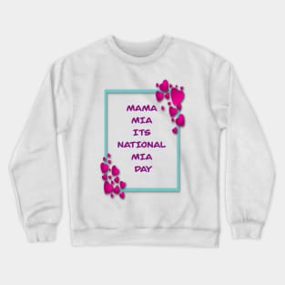 MAMA MIA ITS MIA DAY PINK AND BLUE 1 NOVEMBER Crewneck Sweatshirt